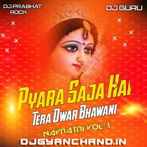 Pyara Saja Hai Tera Dwar Bhawani Electronic Dutch Remix Dj Prabhat Rock Ayodhya Pyara Saja Hai Tera Dwar Bhawani Electronic Dutch Remix Dj Prabhat Rock Ayodhya